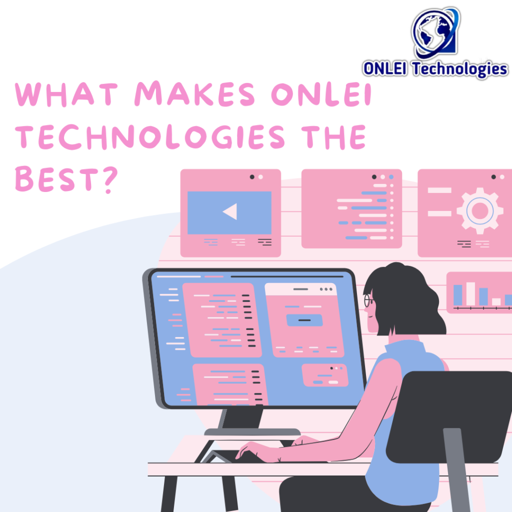 What Makes ONLEI Technologies the Best?